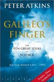 Galileo's Finger: The Ten Great Ideas of Science 