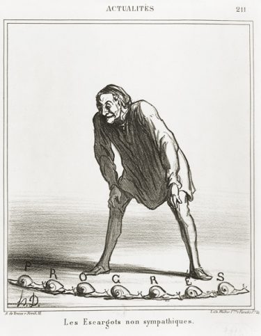 Honoré Daumier, Public domain, via Wikimedia Commons https://commons.wikimedia.org/wiki/File:Daumier_Progr%C3%A8s.jpg

The letters above the snails read "Progrès," French for "progress." The caption reads "The snails aren't sympathetic."